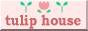tulip house